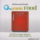 Quranic Food: Diet Sehat dengan Makanan dan Minuman dalam Al-Qur'an